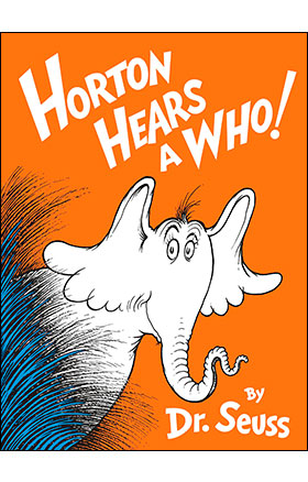Horton Hears a Who by Dr. Seuss